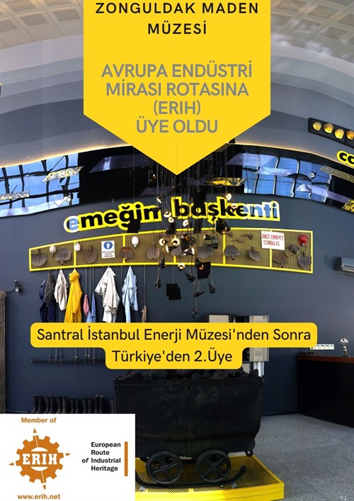 Türkiye'nin İlk ve Tek Maden Müzesi Olan "Zonguldak Maden Müzesi" Avrupa Endüstri Mirası (ERIH) Rotasına Üye Olarak Kabul Edildi